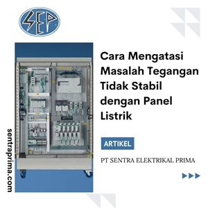 Cara Mengatasi Masalah Tegangan Tidak Stabil dengan Panel Listrik